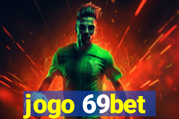 jogo 69bet
